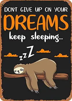Dreams Keep Sleeping ленивец реколта поглед метален знак патент изкуство отпечатва ретро подарък 8x12 инча